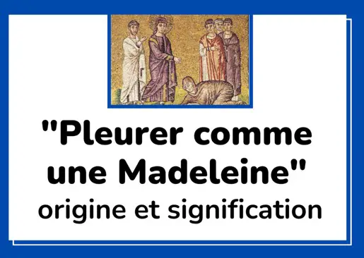 "Pleurer Comme Une Madeleine" : Origine Et Signification - L'ABC DU ...