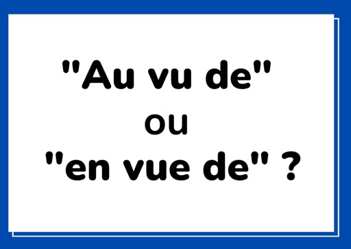 Au Vu De Ou En Vue De Labc Du FranÇais 