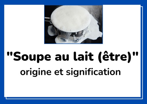 Soupe Au Lait être Origine Et Signification Labc Du FranÇais